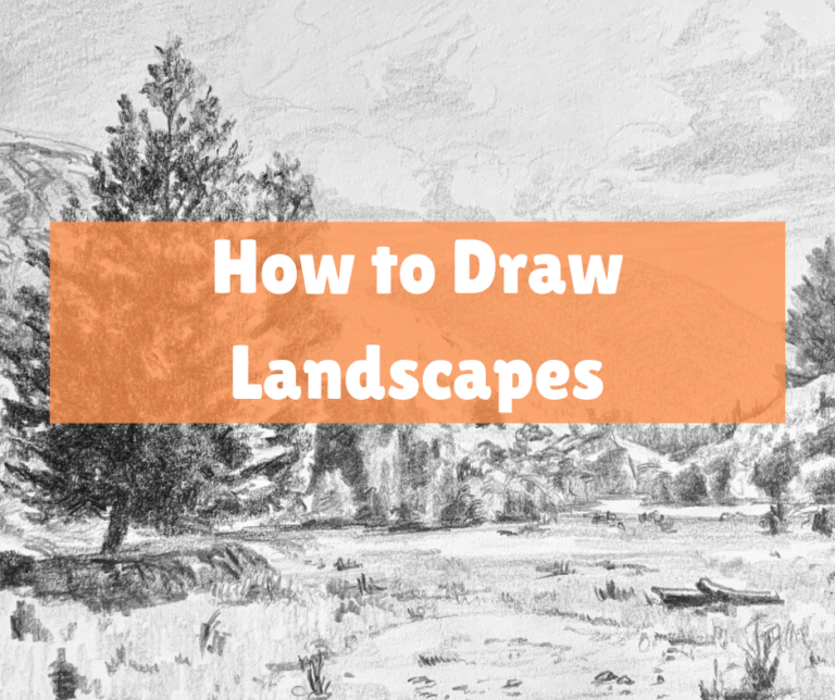 How to Draw Landscapes: Tips for Drawing Trees