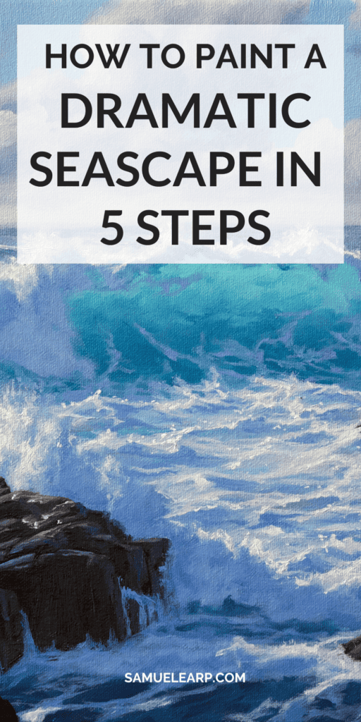 How to Paint a Dramatic Seascape in 5 Easy Steps - Samuel Earp Artist